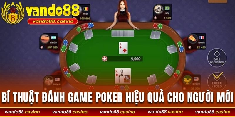 Bí thuật đánh game Poker hiệu quả cho người mới