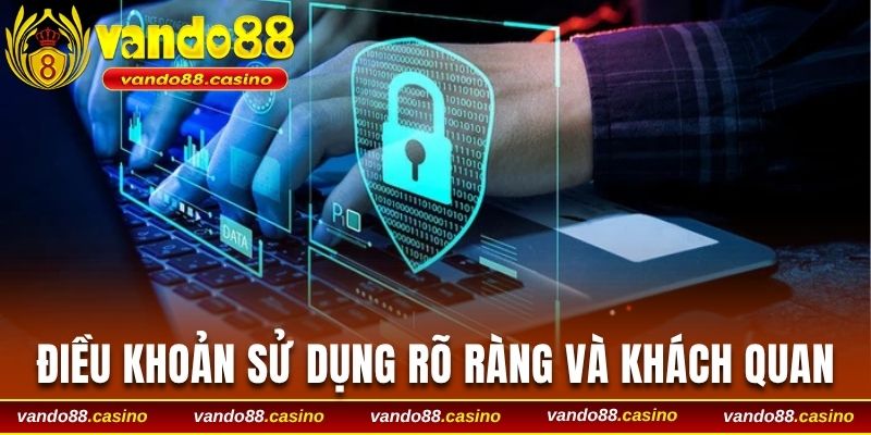 Điều khoản sử dụng tại Vando88 rõ ràng và khách quan