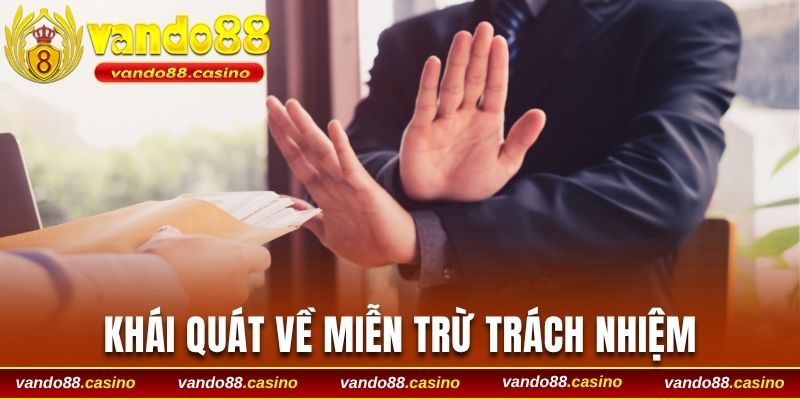 Khái quát về miễn trừ trách nhiệm của nhà cái