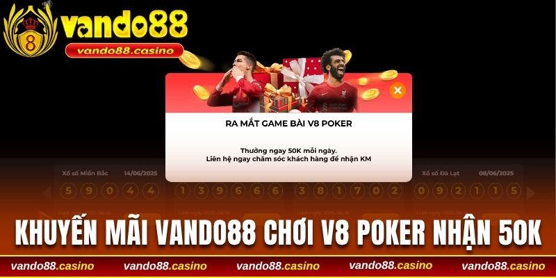 Khuyến mãi tại Vando88 chơi V8 Poker nhận 50K
