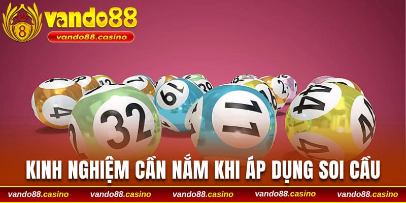 Kinh nghiệm cần nắm khi áp dụng soi cầu