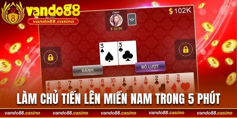 Làm chủ tiến lên miền Nam trong 5 phút