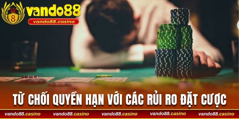 Từ chối quyền hạn với các rủi ro đặt cược