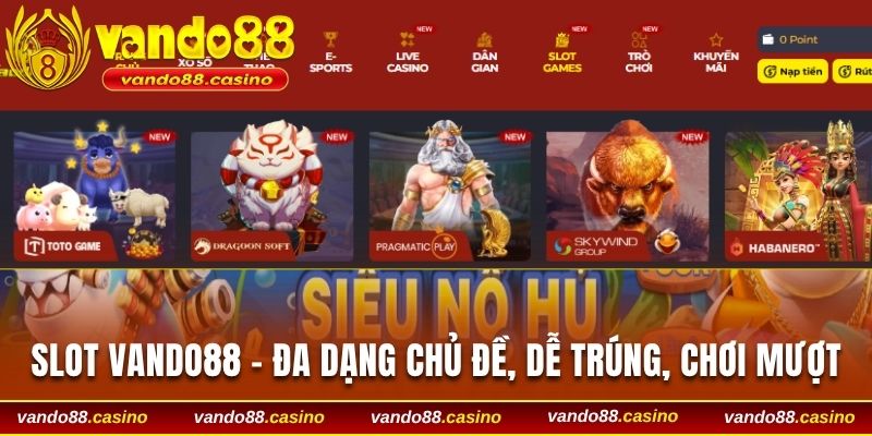Slot Vando88 – Đa dạng chủ đề, dễ trúng, chơi mượt