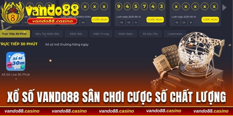 Xổ số Vando88 là sân chơi cược số chất lượng